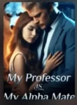 My-Professor-Is-My-Alpha-Mate-By-Caroline-Above-Story